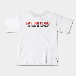 Climate Change Is Real Kids T-Shirt